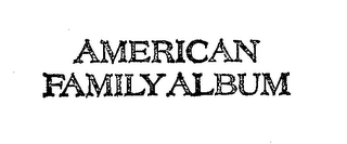 AMERICAN FAMILY ALBUM