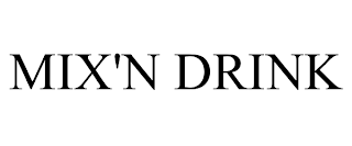 MIX'N DRINK trademark