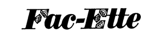 FAC-ETTE