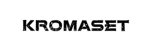 KROMASET trademark