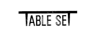 TABLE SET