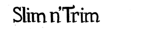 SLIM N' TRIM trademark