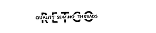 RETCO QUALITY SEWING THREADS