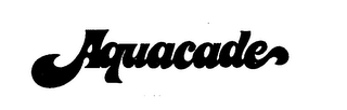 AQUACADE trademark