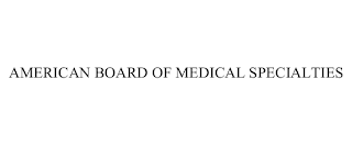 AMERICAN BOARD OF MEDICAL SPECIALTIES trademark
