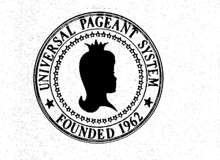UNIVERSAL PAGEANT SYSTEM FOUNDED 1962