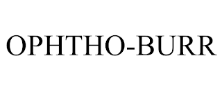 OPHTHO-BURR trademark