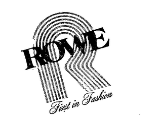 ROWE FIRST IN FASHION R