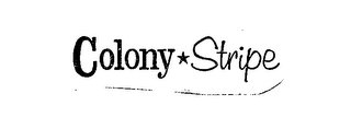 COLONY*STRIPE