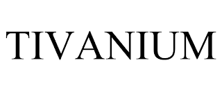 TIVANIUM trademark