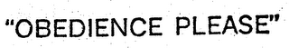 "OBEDIENCE PLEASE" trademark
