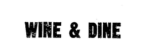 WINE & DINE