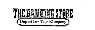 THE BANKING STORE DEPOSITORS TRUST COMPANY