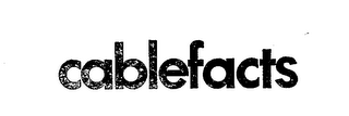 CABLEFACTS trademark