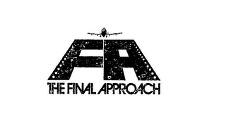 THE FINAL APPROACH  F A