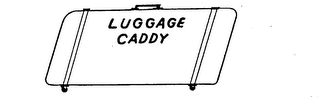 LUGGAGE CADDY trademark