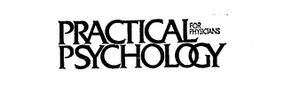 PRACTICAL PSYCHOLOGY FOR PHYSICIANS