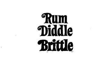 RUM DIDDLE BRITTLE