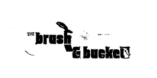 THE BRUSH AND BUCKET trademark