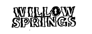 WILLOW SPRINGS