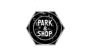 PARK & SHOP