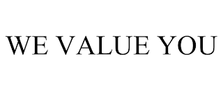 WE VALUE YOU trademark