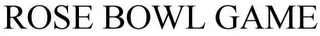 ROSE BOWL GAME trademark
