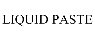 LIQUID PASTE trademark