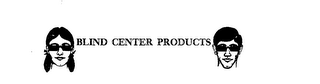 BLIND CENTER PRODUCTS
