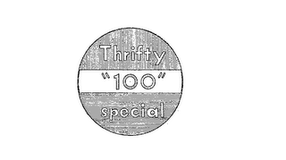 THRIFTY "100" SPECIAL trademark
