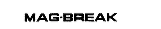 MAG-BREAK trademark