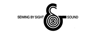 SEWING BY SIGHT & SOUND