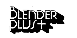 BLENDER PLUS + trademark