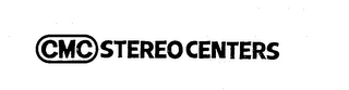 CMC STEREO CENTERS