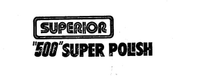 SUPERIOR "500" SUPER POLISH