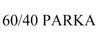 60/40 PARKA trademark