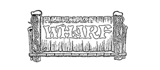 CAPTAIN ALEXANDER'S WHARF