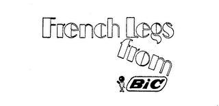 FRENCH LEGS FROM BIC