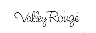 VALLEY ROUGE