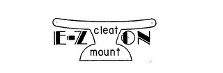 E-Z ON CLEAT MOUNT trademark