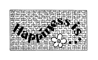 HAPPINESS IS... trademark