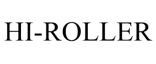 HI-ROLLER trademark