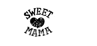 SWEET MAMA