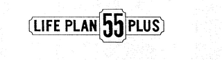 LIFE PLAN 55 PLUS trademark