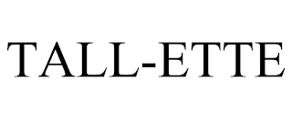 TALL-ETTE trademark