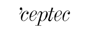 'CEPTEC trademark