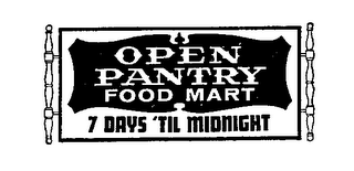 OPEN PANTRY FOOD MART 7 DAYS 'TIL MIDNIGHT