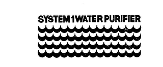 SYSTEM 1 WATER PURIFIER trademark