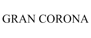 GRAN CORONA trademark