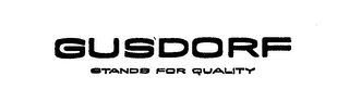 GUSDORF STANDS FOR QUALITY